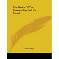 The Order of the Eastern Star and Its Ritual