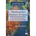 Painting the Portrait of Jesus: The "I Am" Word Pictures Revealing the Jesus We Follow