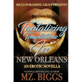 Tantalizing Temptations in New Orleans: An Erotic Novella