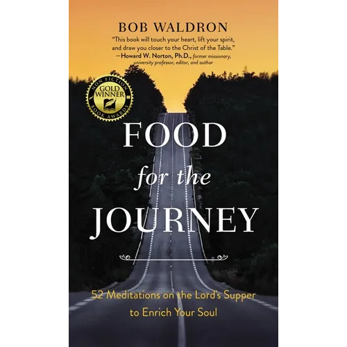 Food for the Journey: 52 Meditations on the Lord's Supper to Enrich Your Soul