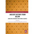 Ancient History from Below: Subaltern Experiences and Actions in Context