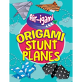 Origami Stunt Planes