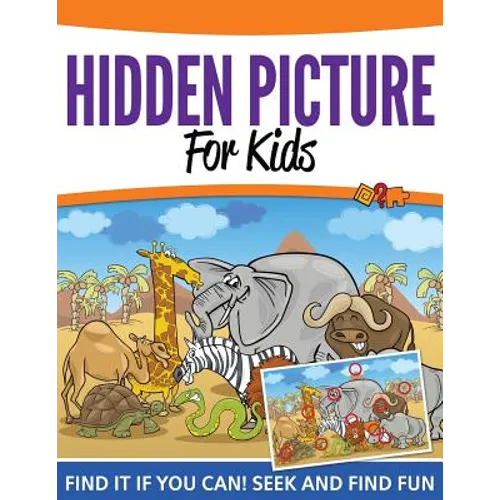 Hidden Pictures For Kids: Find It If You Can! Seek and Find Fun