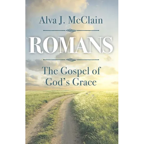 Romans the Gospel of God's Grace