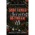 Shattered Secrets Between Us