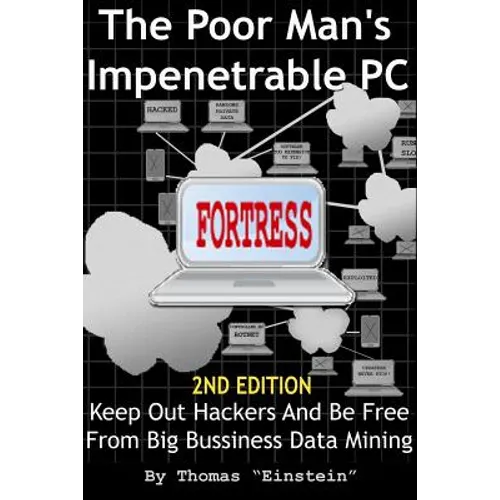 The Poor Man's Impenetrable PC Fortress