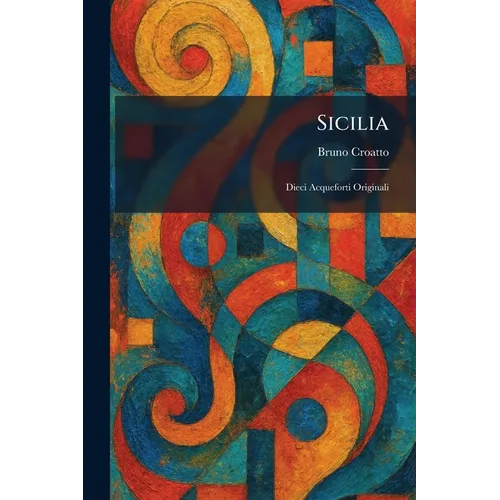 Sicilia: Dieci Acqueforti Originali