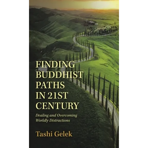 Finding Buddhist Paths in 21St Century: Dealing and Overcoming Worldly Distractions