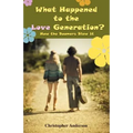 What Happened to the Love Generation?: How the Boomers Blew It