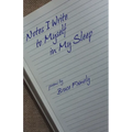 Notes I Write to Myself in My Sleep