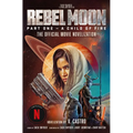 Rebel Moon Part One - A Child of Fire: The Official Novelization