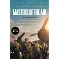 Masters of the Air Mti: America's Bomber Boys Who Fought the Air War Against Nazi Germany