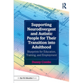 Supporting Neurodivergent and Autistic People for Their Transition into Adulthood: Blueprints for Education, Training, and Employment