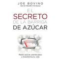 El Secreto de la Barriga de Azucar: Resta azucar, pierde peso y transforma tu vida