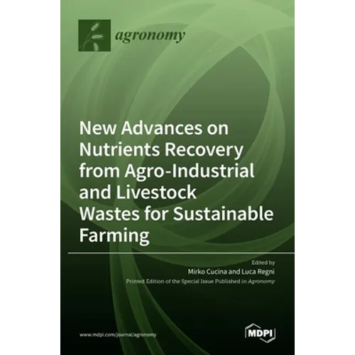 New Advances on Nutrients Recovery from Agro-Industrial and Livestock Wastes for Sustainable Farming