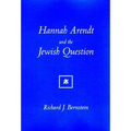 Hannah Arendt And The Jewish Question