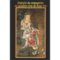 Oráculo de compasión: la palabra viva de Kuan Yin