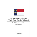 NC Patriots 1775-1783: Their Own Words, Volume 1-The NC Continental Line