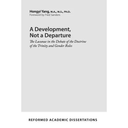 A Development, Not a Departure: The Lacunae in the Debate of the Doctrine of the Trinity and Gender Roles