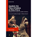 Dario Fo Tra Storia E Politica: Prospettive Di Studio Sull'opera Teatrale