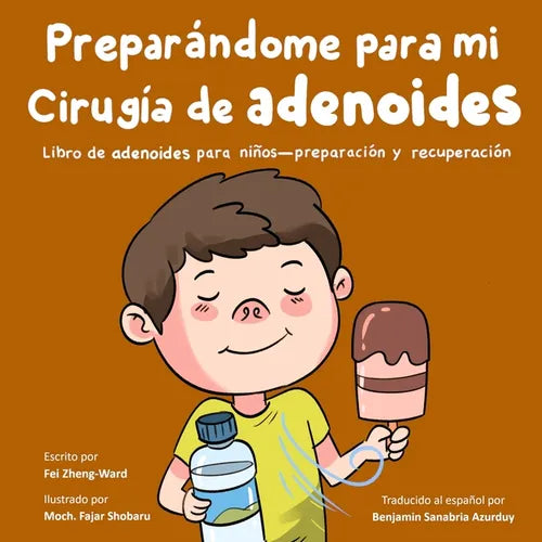 Preparándome para mi cirugía de adenoides: Libro sobre adenoides para niños - preparación y recuperación