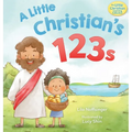 A Little Christian's 123s: A biblical book for children with numbers, rhymes, and pictures