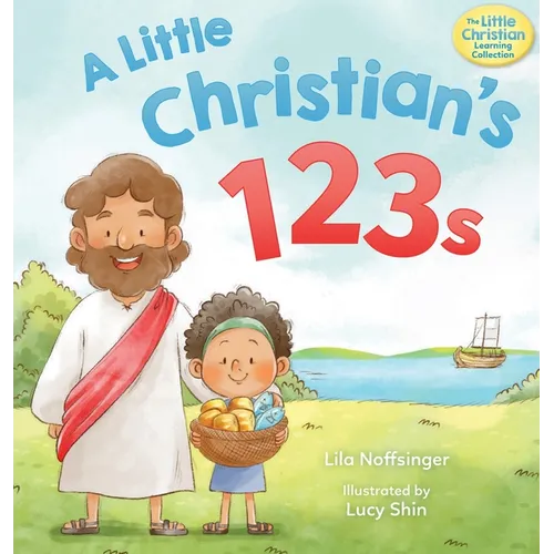 A Little Christian's 123s: A biblical book for children with numbers, rhymes, and pictures