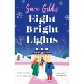 Eight Bright Lights: A Warm, Witty and Hilarious Romance Novel Filled with Lots of Festive Spirit for 2023!