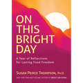 On This Bright Day: A Year of Reflections for Lasting Food Freedom