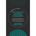 Best Practices in Urban Solid Waste Management: Ownership, Governance, and Drivers of Performance in a Zero Waste Framework