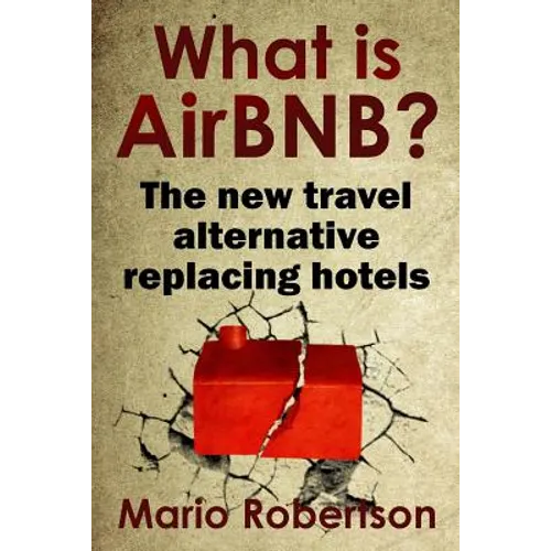 What Is Airbnb?: The New Travel Alternative Replacing Hotels