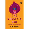 The Monkey's Paw And Other Writings