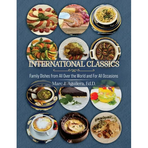 International Classics: Family Dishes from All Over the World and For All Occasion