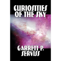 Curiosities of the Sky by Garrett P. Serviss, Science, Astronomy