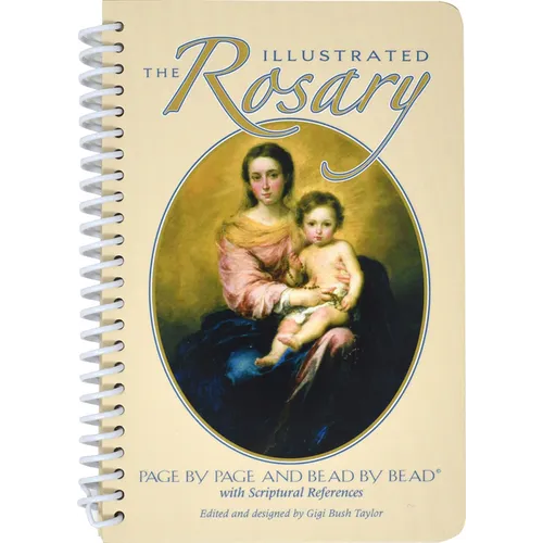 The Illustrated Rosary: Page by Page and Bead by Bead