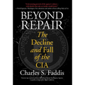 Beyond Repair: The Decline And Fall Of The Cia