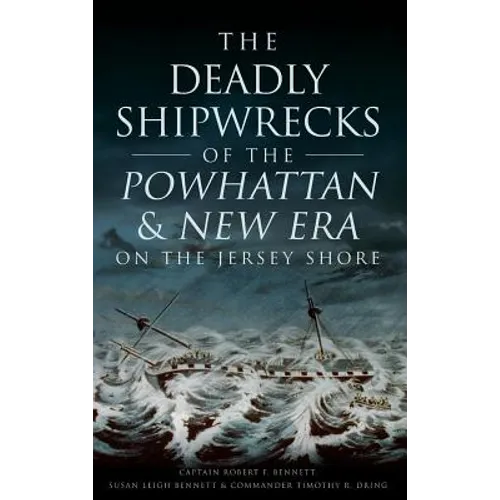 The Deadly Shipwrecks of the Powhattan & New Era on the Jersey Shore