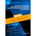 Subharmonic Functions, Generalizations, Holomorphic Functions, Meromorphic Functions, and Properties.