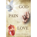 God, Pain, And Love