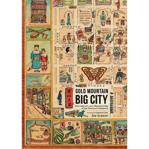 Gold Mountain, Big City: Ken Cathcart's 1947 Illustrated Map of San Francisco's Chinatown