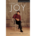 A Call to Joy: Living in the Presence of God (New Edition)
