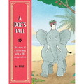 A Dog's Tale: The Story of a Little Dog with a Big Imagination