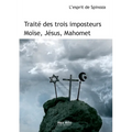Traité des trois imposteurs: Moïse, Jésus, Mahomet