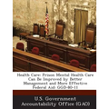Health Care: Prison Mental Health Care Can Be Improved by Better Management and More Effective Federal Aid: GGD-80-11