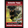 Rottweiler Puppy Training Book for Rottweiler Puppies By BoneUP DOG Training, Dog Care, Dog Behavior, Hand Cues Too! Are You Ready to Bone Up? Easy Tr