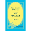 Kent County, Delaware Land Records, 1776-1783