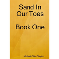 Sand In Our Toes Book One
