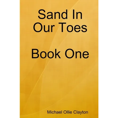 Sand In Our Toes Book One