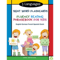 5 Languages Sight Word Flashcards Fluency Reading Phrasebook for Kids - English German French Spanish Dutch: 120 Kids flash cards high frequency words