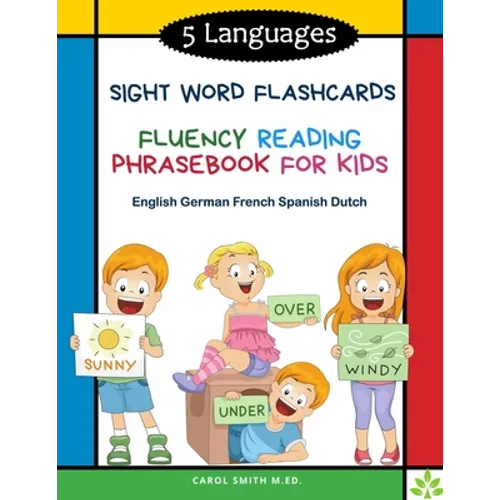 5 Languages Sight Word Flashcards Fluency Reading Phrasebook for Kids - English German French Spanish Dutch: 120 Kids flash cards high frequency words